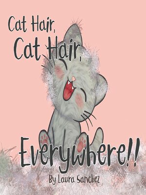 cover image of Cat Hair, Cat Hair, Everywhere!